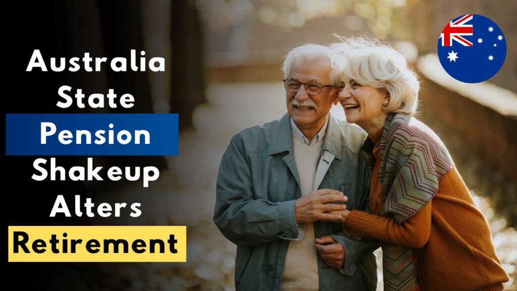 Australia’s State Pension Shakeup