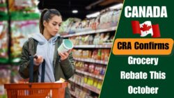 🛒 Canada Grocery Rebate October 2025: CRA Confirms New Payment Dates — Here’s How Much You’ll Get This Month!
