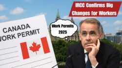 Canada Work Permit 2025: Major Changes to Extension Rules Announced by IRCC