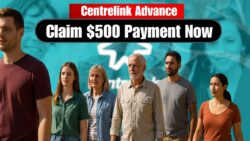 $500 Centrelink Advance Payment October 2025 – Claim Before 25 Oct or Miss the Final Deadline