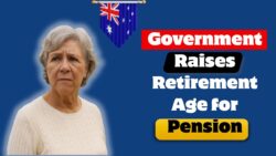 👵 Government Raises Retirement Age: What It Means for Your Future Pension and Super!